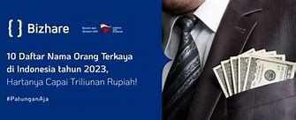 Orang Terkaya Di Indonesia 2023 Dalam Rupiah